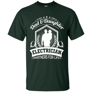 Dad And Daughter Electrician Partners For Life T-shirt