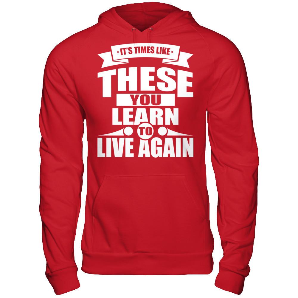 It's Time Like These You Learn To Live Again Gildan - Pullover Hoodie Red