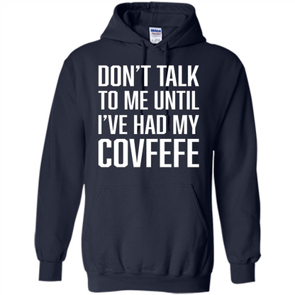 American T-shirt Don't Talk To Me Until I've Had My Covfefe Navy