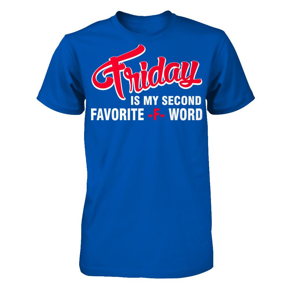 Friday Is My Second Favorite F Word T-shirt Next Level - Unisex Fitted Tee Royal