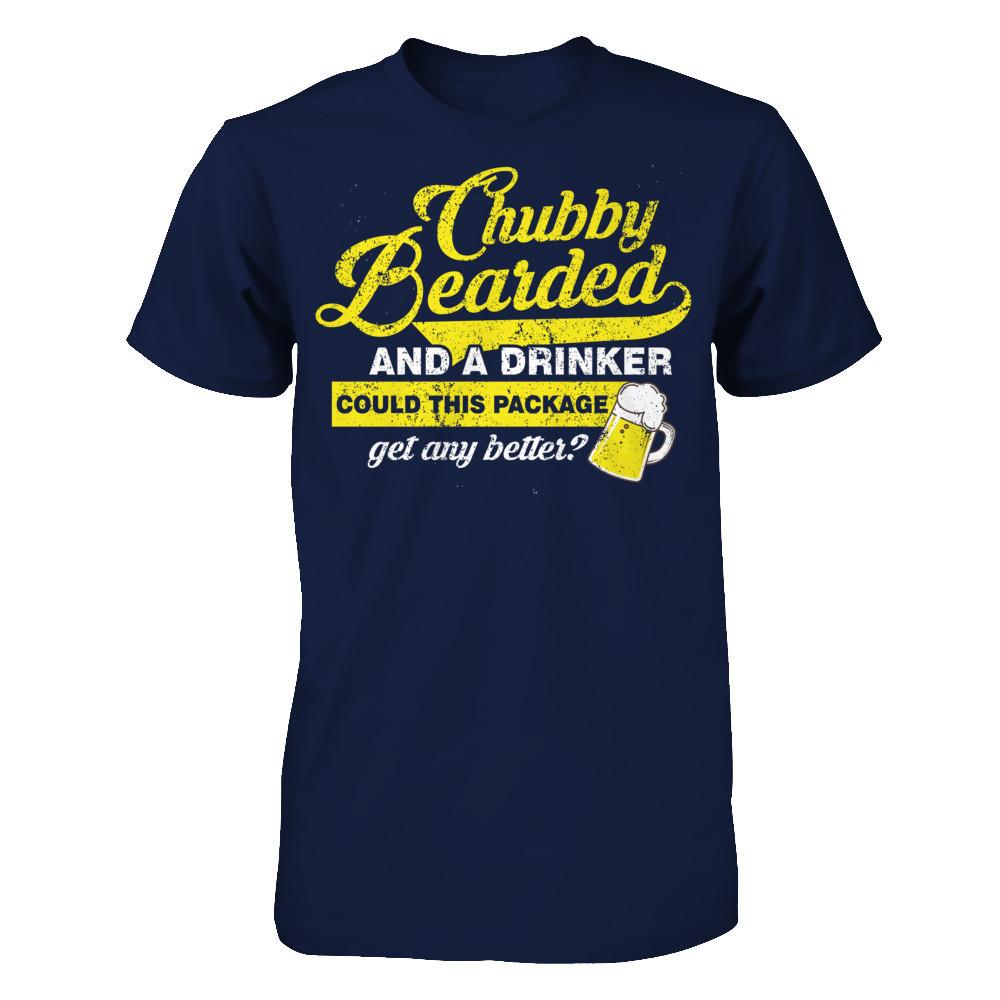 Chubby Bearded And A Drinker Could This Package Get Any Better T-shirt Gildan - Short Sleeve Tee Navy
