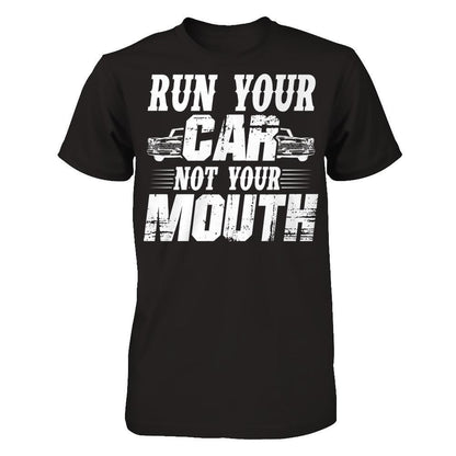 Run Your Car, Not Your Mouth Gildan - Short Sleeve Tee Black
