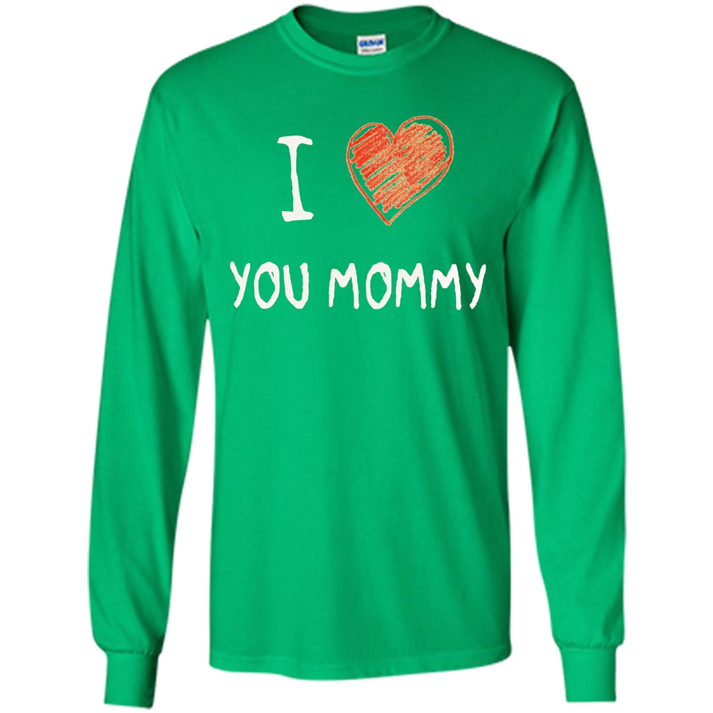 I Love You Mommy Mothers Day I Love Mom T-shirt Irish Green