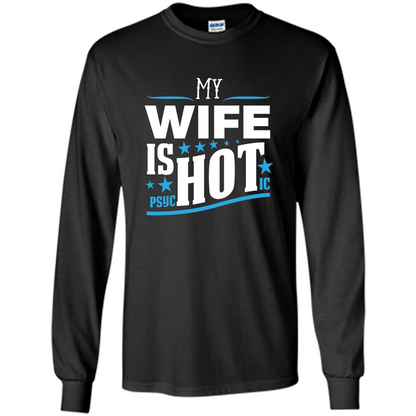 My Wife Is Psychotic T-Shirt Husband T-shirt Black
