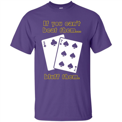 Funny Poker T-shirt If You Can't Beat Them Bluff Them Purple