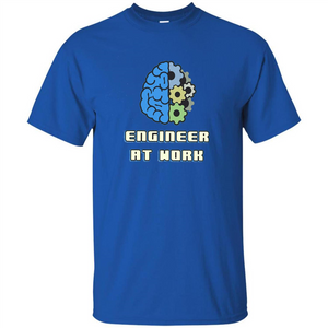 Engineer T-shirt Engineer At Work
