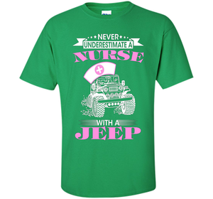 Never Underestimate A Nurse With A Jeep Funny Saying T-shirt