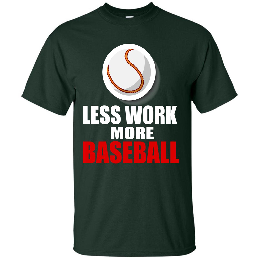 Baseball T-shirt Less Work More Baseball Forest Green