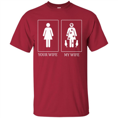 Husband T-shirt Your Wife My Wife T-shirt Cardinal