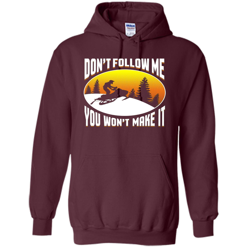 Funny Snowmobile - Don't Follow Me You Won't Make It T-Shirt Maroon