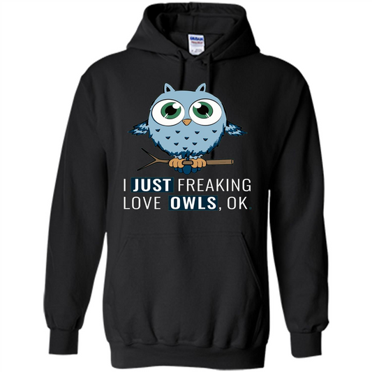 Funny Night Owl Gifts I Just Freaking Love Owls Ok T-shirt Black