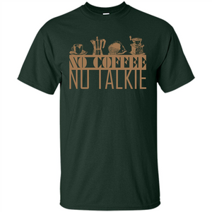 No Coffee No Talkie T-shirt