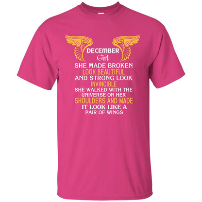 December Girl She Made Broken Look Beautiful T-shirt Heliconia