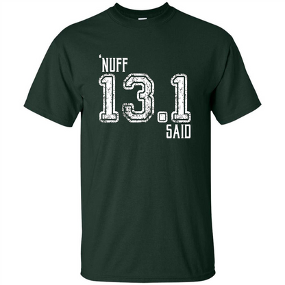 Nuff Said 13.1 Runners T-shirt Forest Green