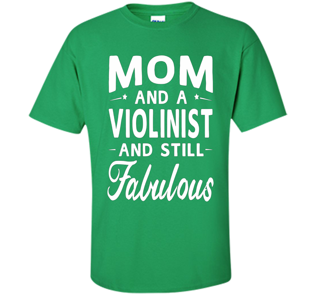 Mother's Day Gifts Women Fabulous Violinist Mom T-shirt cool shirt Irish Green