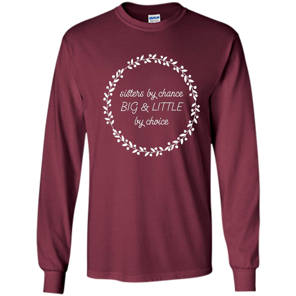 Sisters By Chance Big And Little By Choice T-Shirt Maroon