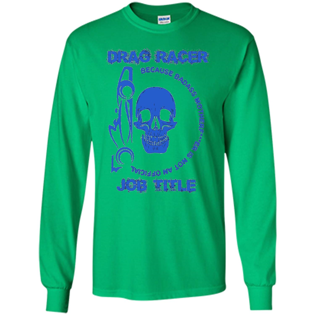 Drag Racer T-shirt Official Job Title Irish Green