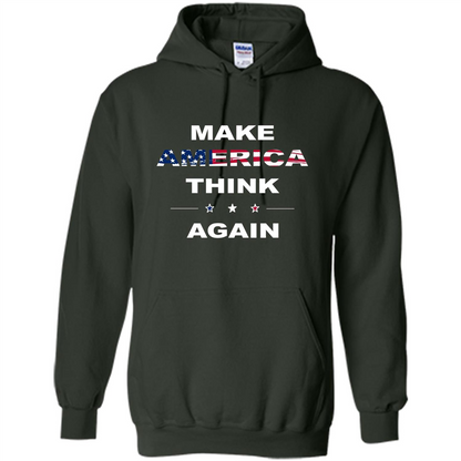 Make America Think Again T-Shirt anti Trump Protest T-shirt Forest Green
