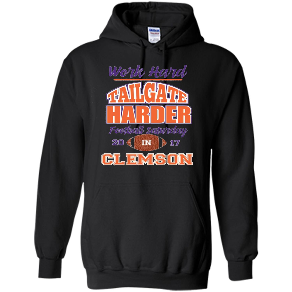 Work Hard Tailgate Harder in Clemson SC Game Day T-shirt Black