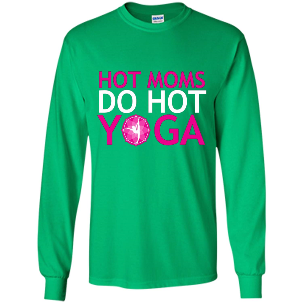 Hot Moms Do Hot Yoga T-shirt Irish Green