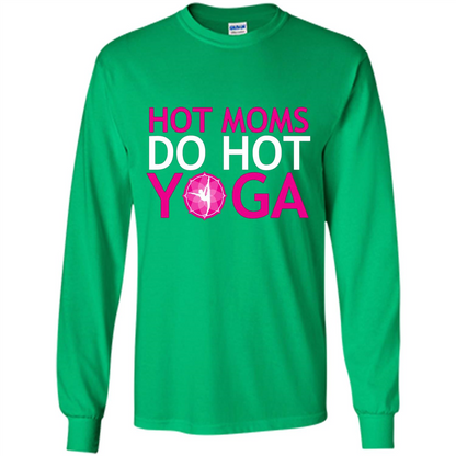 Hot Moms Do Hot Yoga T-shirt Irish Green