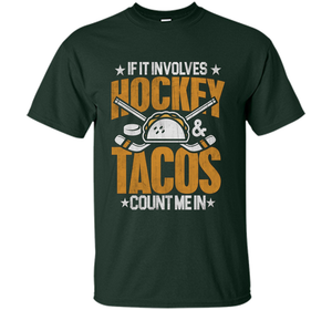 If It Involves Hockey And Tacos Count Me In Hockey T-shirt