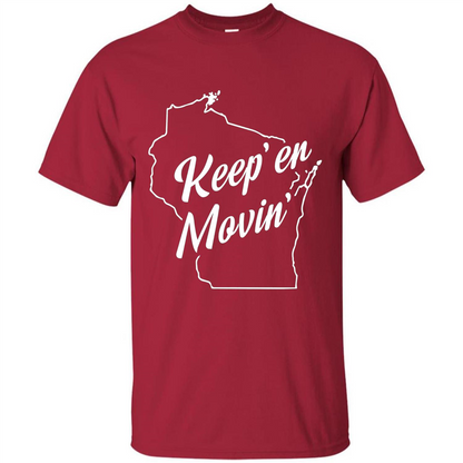 Keep Er Movin WI State T-Shirt Cardinal
