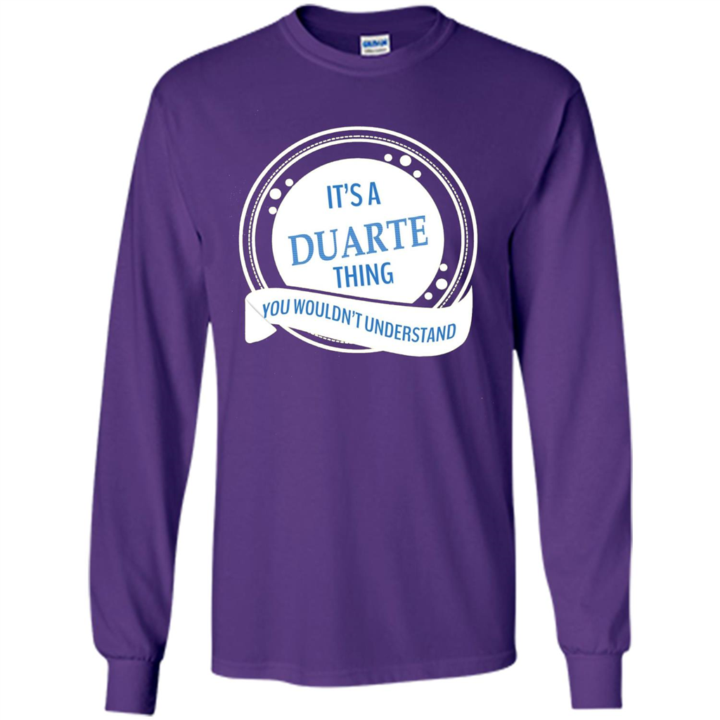It'S A Duarte Thing You Wouldn't Understand T-shirt Purple