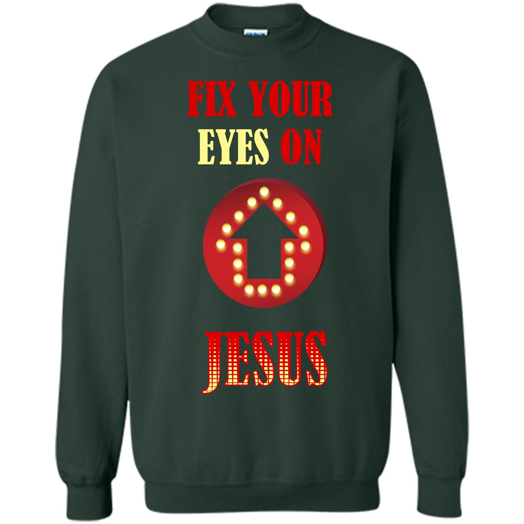 Christian T-shirt Fix Your Eyes On Jesus T-shirt Forest Green
