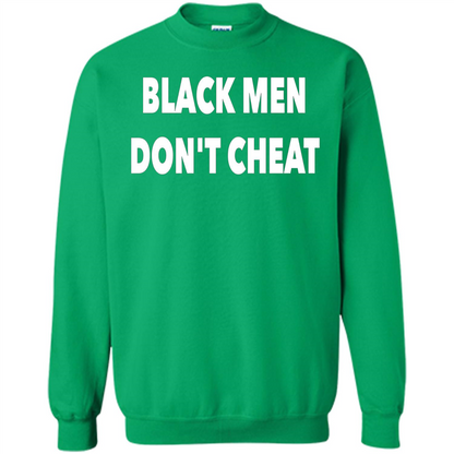 Black Men Dont Cheat T-shirt Irish Green
