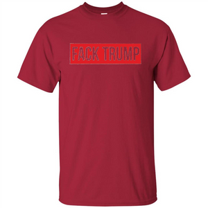 Fack Trump T-shirt Anti Trump T-shirt