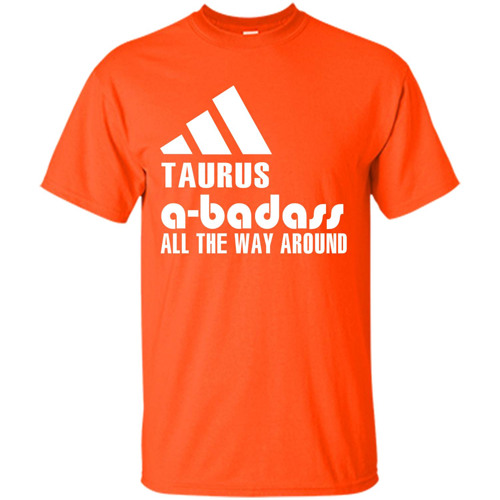 Taurus A-Badass All The Way Around T-shirt Orange