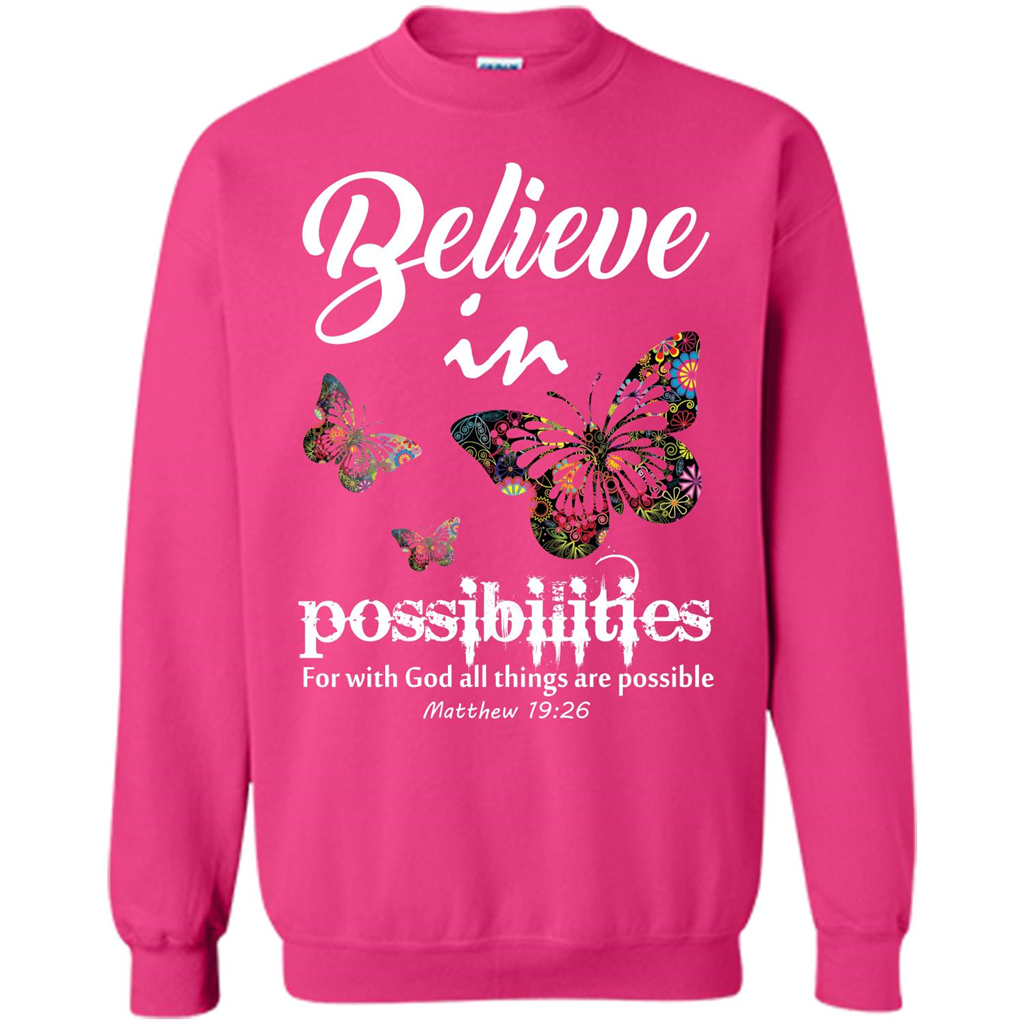 Christian T-shirt Believe In Possibilities For With God T-shirt Heliconia