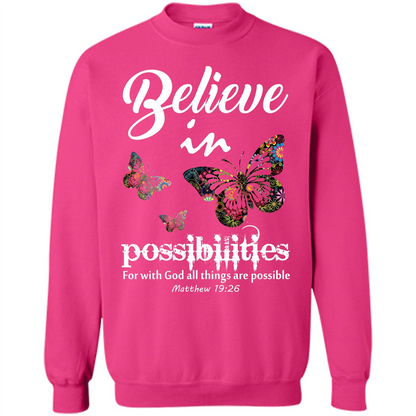 Christian T-shirt Believe In Possibilities For With God T-shirt Heliconia