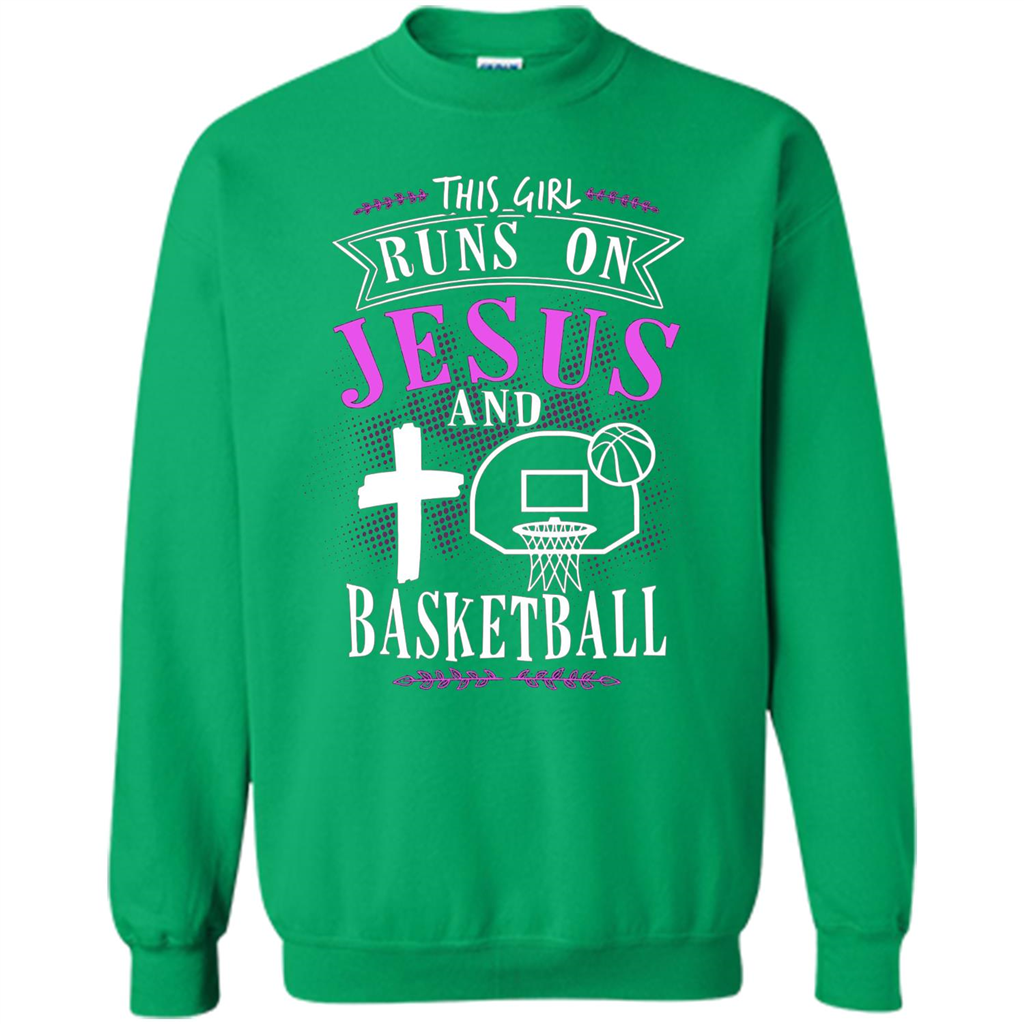Basketball T-shirt This Girl Runs On Jesus And Basketball T-shirt Irish Green