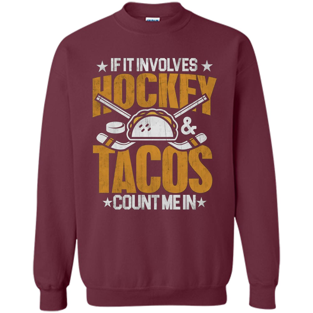 Hockey Gift T-shirt If It Involves Hockey and Tacos Count Me In T-shirt Maroon