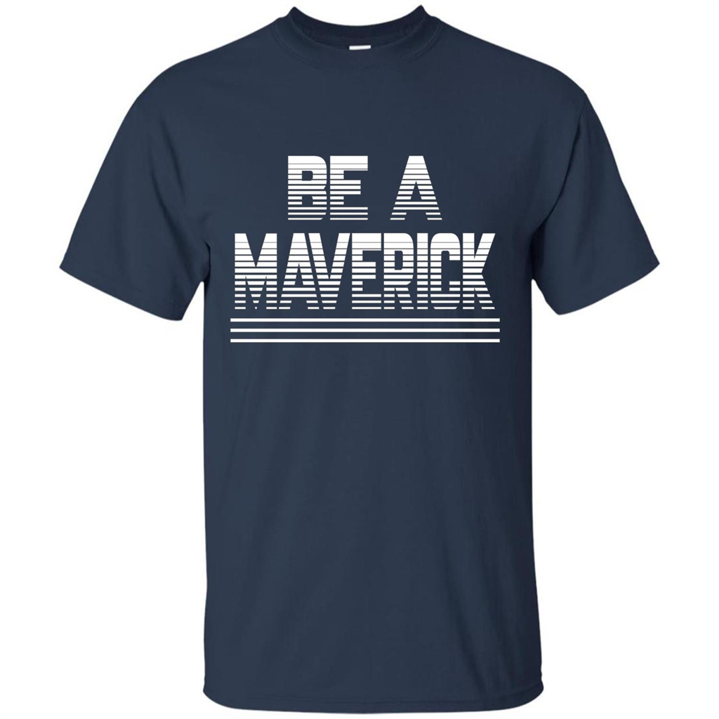 Funny Be A Maverick T-Shirt Navy