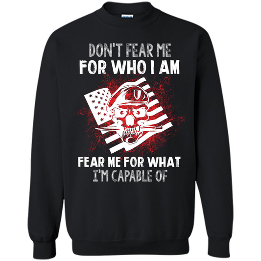 Military T-shirt Don‰۪t Fear Me For Who I Am Fear Me For What I‰۪m Capable Of Black