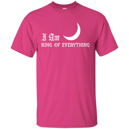 I Am King Of Everything T-shirt Heliconia