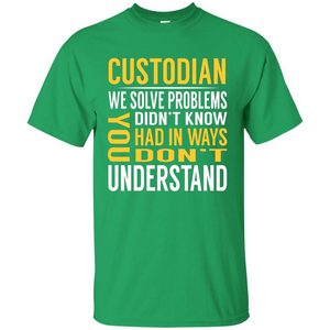 Custodian Solve Problems T-shirt