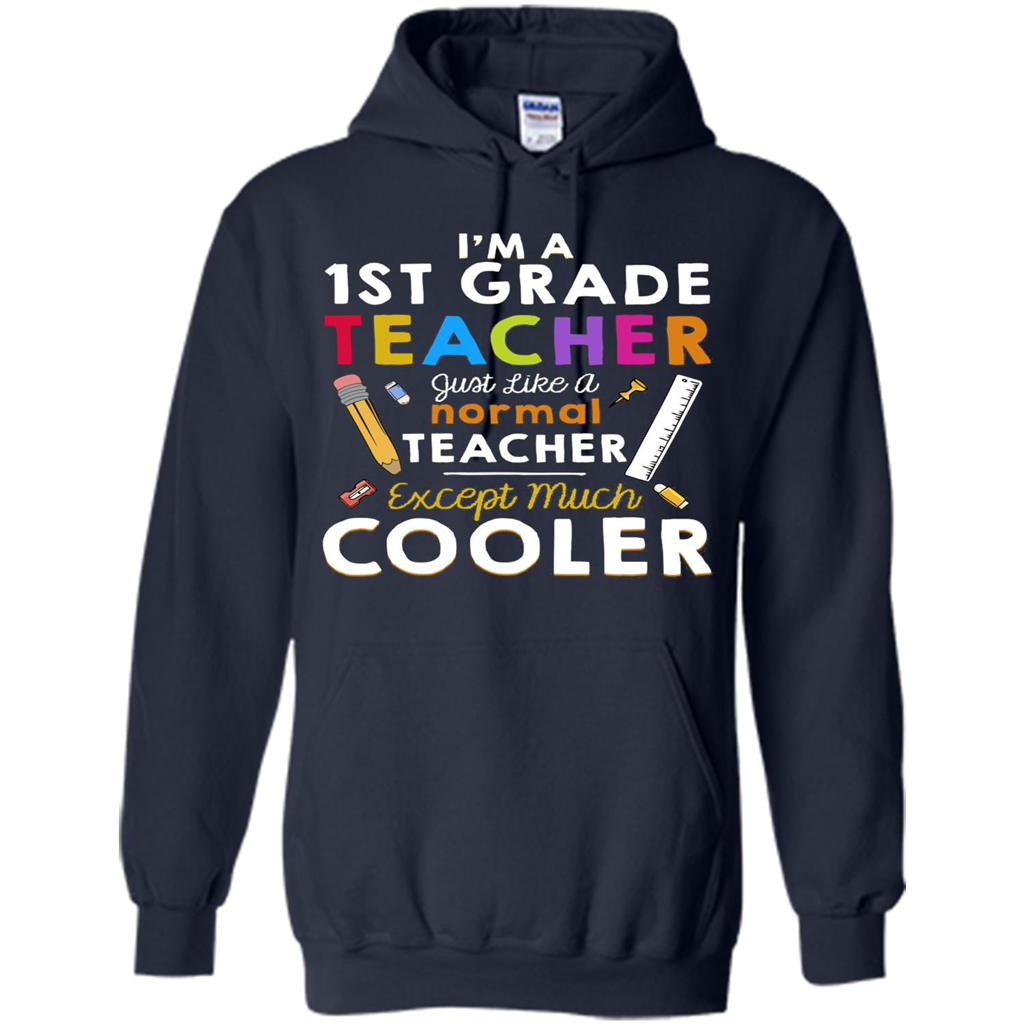 I'm A First Grade Teacher Except Much Cooler T-shirt School Day T-shirt Navy