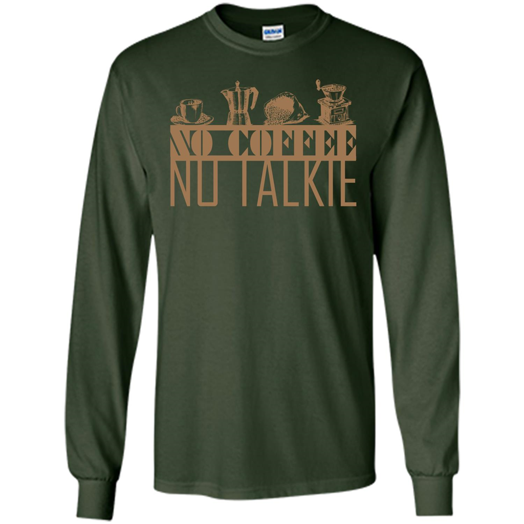 No Coffee No Talkie T-shirt Forest Green