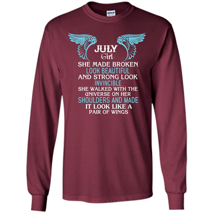 July Girl She Made Broken Look Beautiful T-shirt Maroon