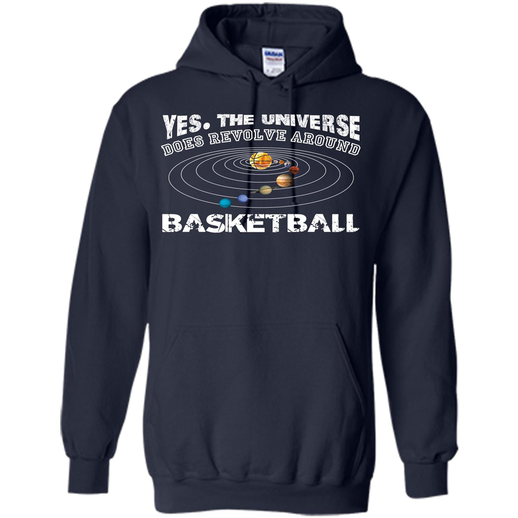 Basketball T-shirt Yes The Universe Does Revolve Around Basketball Navy