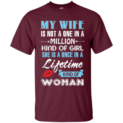 Husband T-shirt My Wife Is Not A One In A Million Kind Of Girl T-shirt Maroon