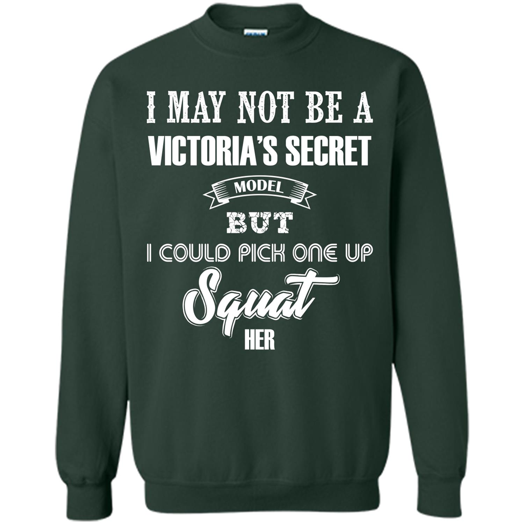 Gym Woman T-shirt I May Not Be A Victoria_Ñés Secret Model But I Could Pick One Up Squat Her Forest Green