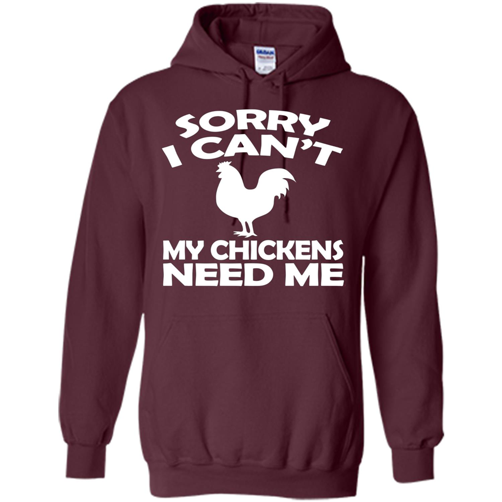 Chicken T-shirt Sorry I Cant My Chickens Need Me