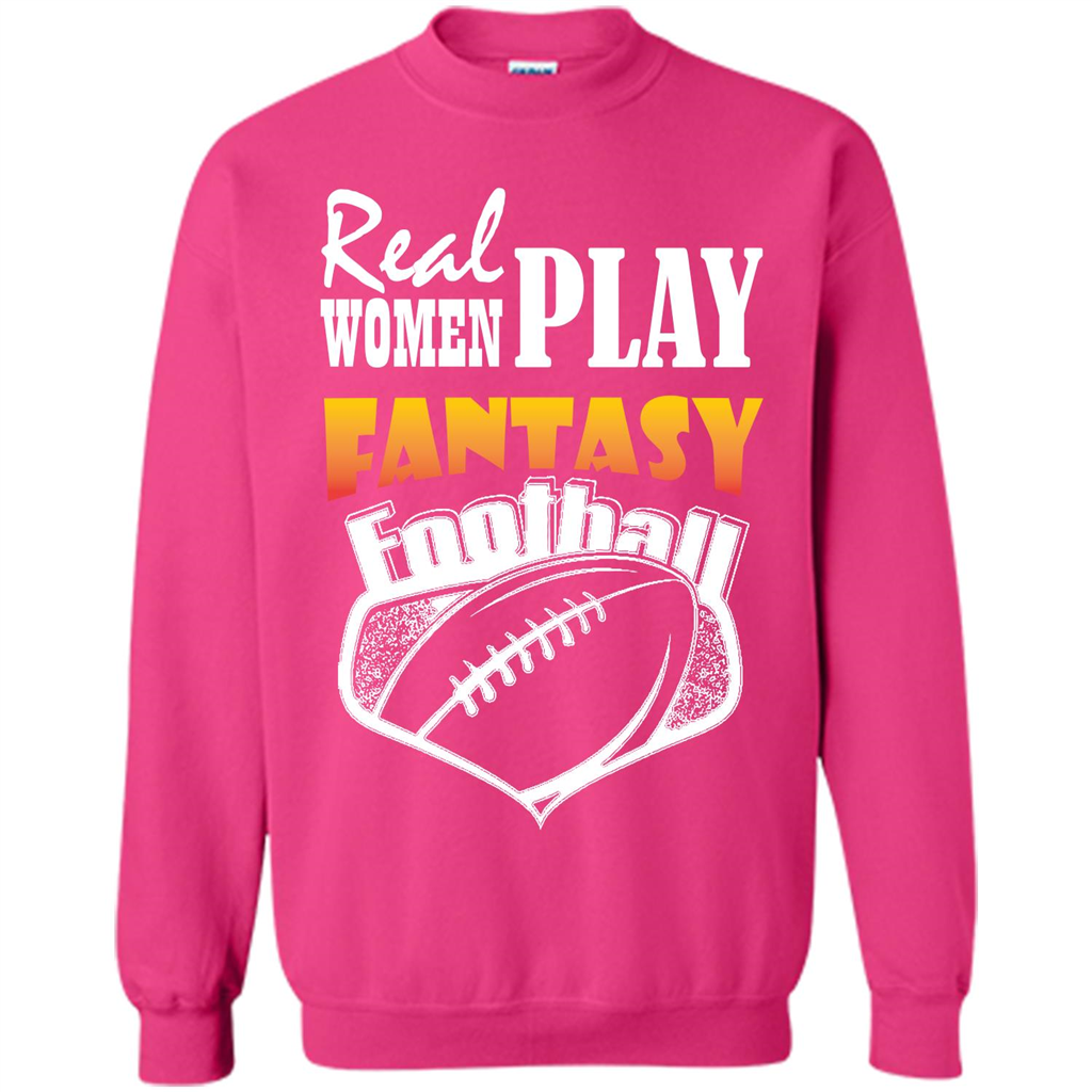 American Football T-shirt Real Women Play Fantasy Football