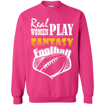 American Football T-shirt Real Women Play Fantasy Football