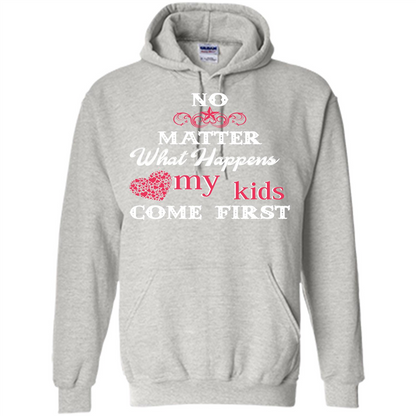 No Matter What Happens My Kids Come First T-shirt Ash